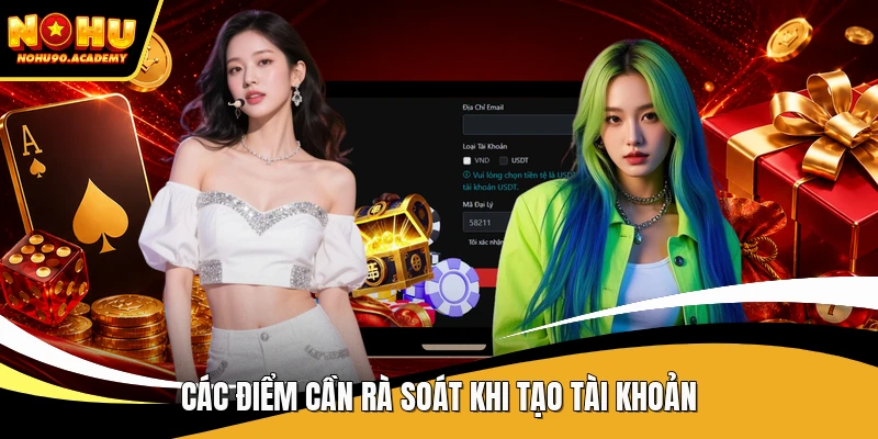 Các điểm cần rà soát khi tạo tài khoản