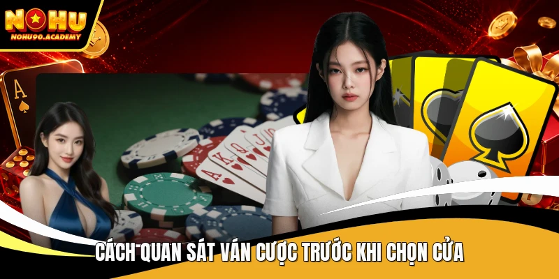 Cách quan sát ván cược trước khi chọn cửa