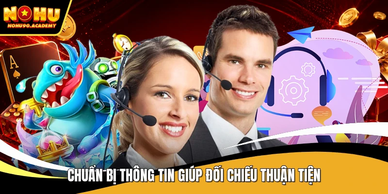 Chuẩn bị thông tin giúp đối chiếu thuận tiện
