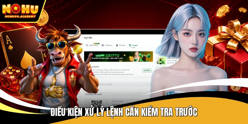 Điều kiện xử lý lệnh cần kiểm tra trước