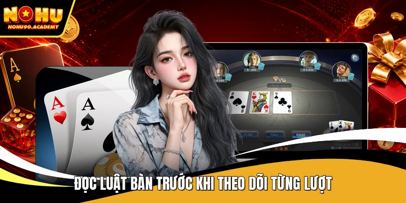 Đọc luật bàn trước khi theo dõi từng lượt