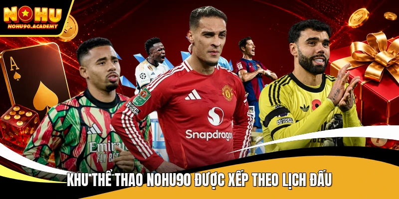 Khu thể thao NOHU90 được xếp theo lịch đấu