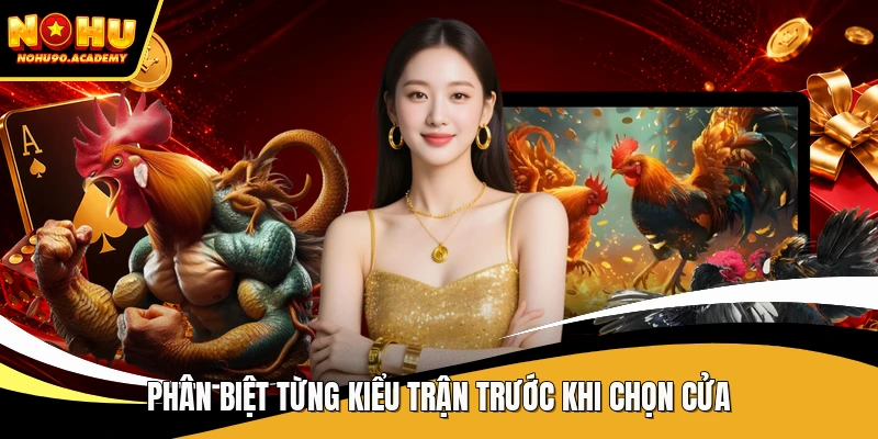 Phân biệt từng kiểu trận trước khi chọn cửa