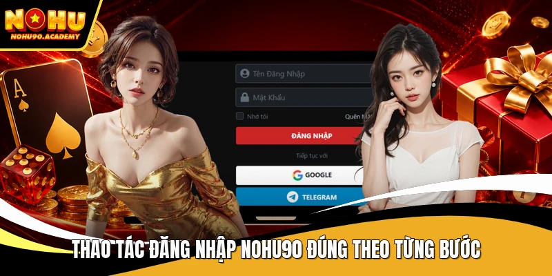 Thao tác đăng nhập NOHU90 đúng theo từng bước